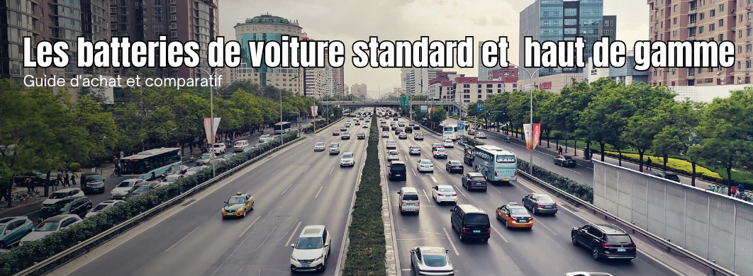 Les différences entre les batteries de voiture standard et celles pour véhicules haut de gamme