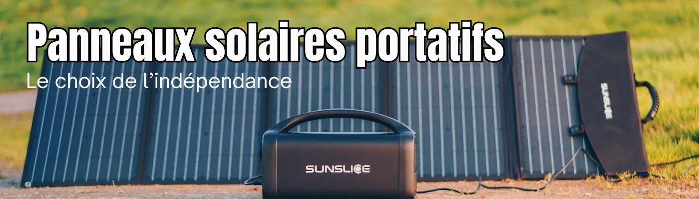 Comment choisir ses panneaux solaires portatifs ?