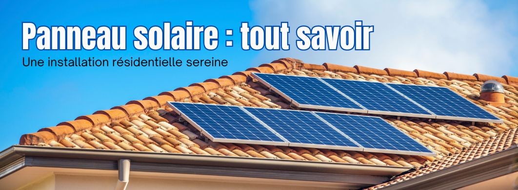 Comment choisir ses panneaux solaires ?